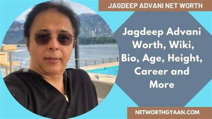 Jagdeep Advani Net Worth, Business, Family, Biography, Height, Weight & Age