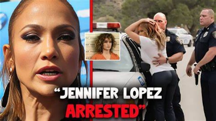 Jennifer Lopez Arrested: Why Was Jennifer Lopez Arrested?