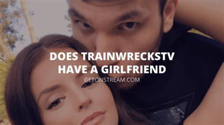 Trainwreckstv Girlfriend Age – Meet The American Twitch Streamer