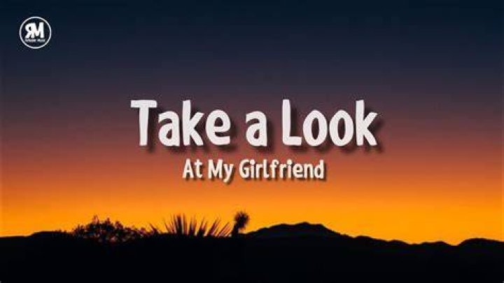 What Is Take A Look At My Girlfriend Song On TikTok? Lyrics Meaning And Original Song