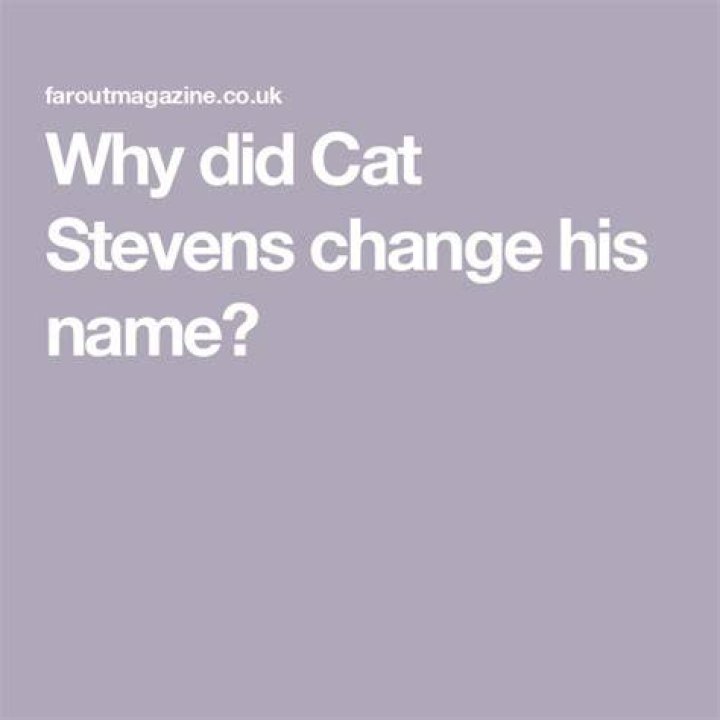Why did Cat Stevens change his name?